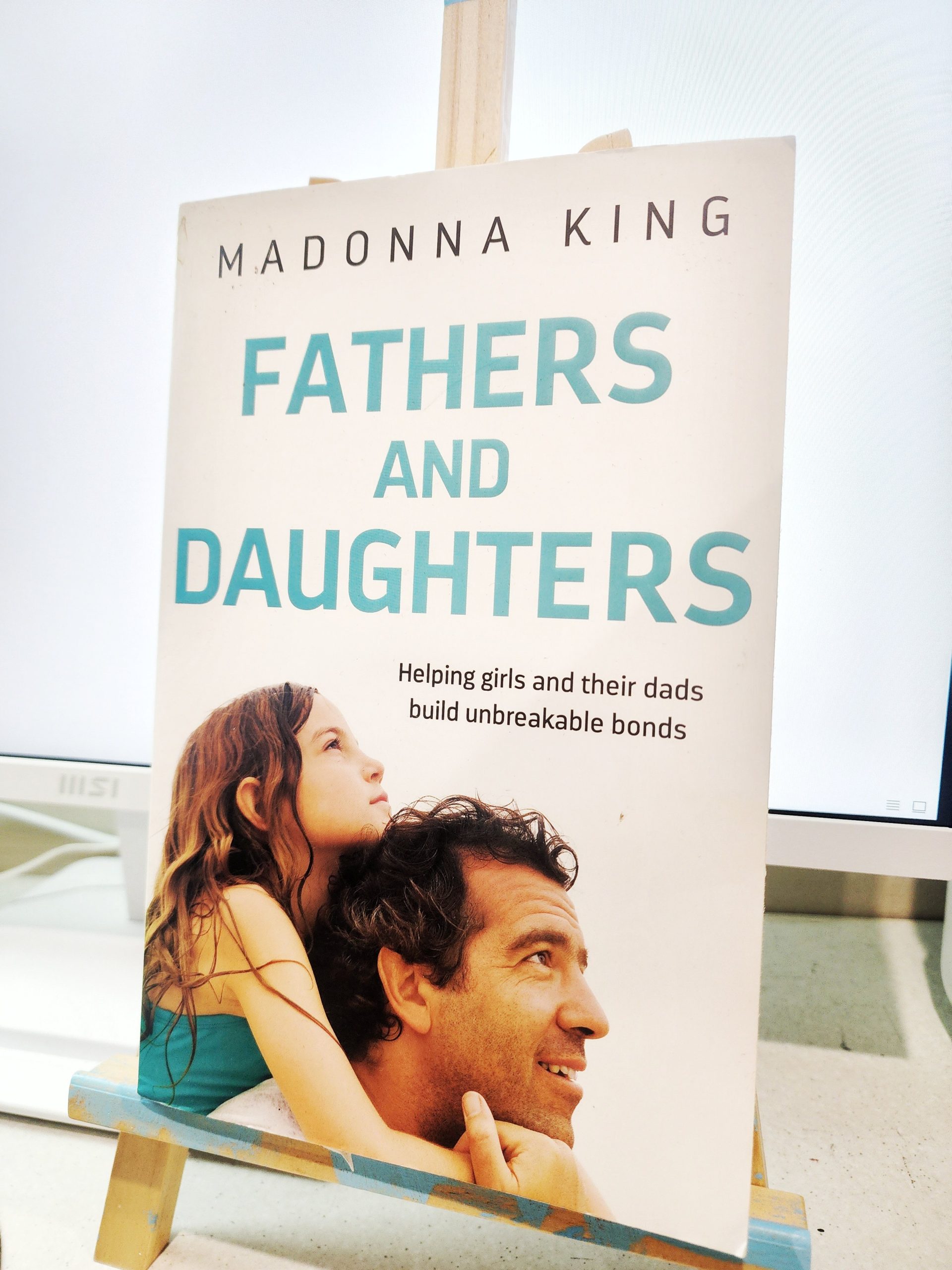 Fathers and Daughters: Helping girls and their dads build unbreakable bonds